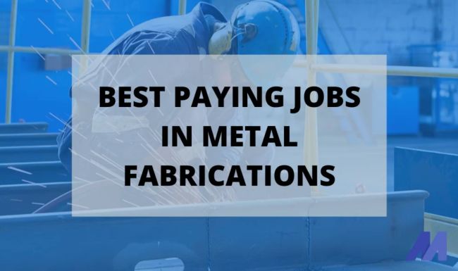 Best Paying Jobs in Metal Fabrications