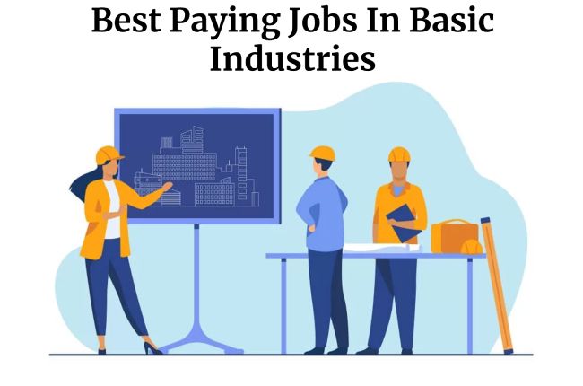 Best Paying Jobs In Basic Industries
